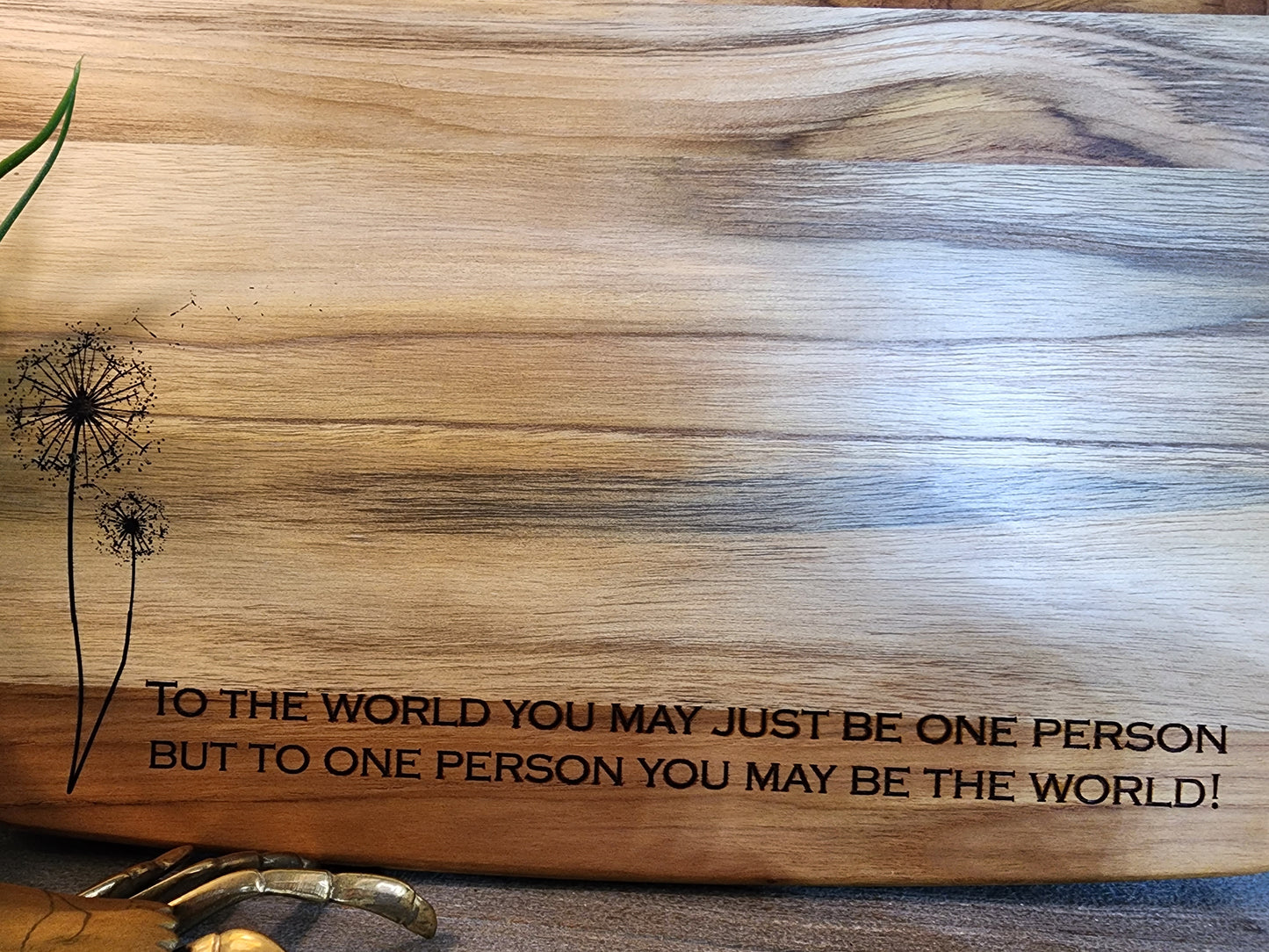 "To one person you are the world"